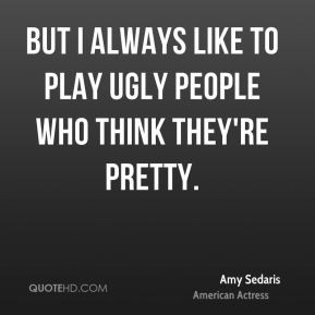 amy sedaris amy sedaris but i always like to play ugly people who jpg