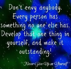 don t envy quote via never give up on yourself on facebook