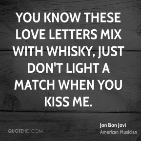 jon-bon-jovi-jon-bon-jovi-you-know-these-love-letters-mix-with-whisky ...