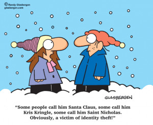 ... some call him Saint Nicholas. Obviously, a victim of identity theft