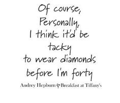 We should frame Holly Golightly's absolute gems of quotes and hang ...