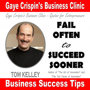 ... Clinic - Tom Kelley - Success Quotes - Fail often to succeed sooner