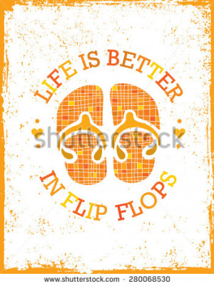 Life Is Better In Flip Flops Quote Design. Creative Summer Beach Print ...