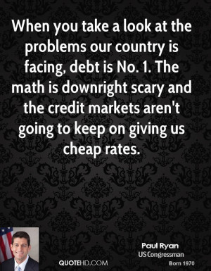 ... downright scary and the credit markets aren't going to keep on giving