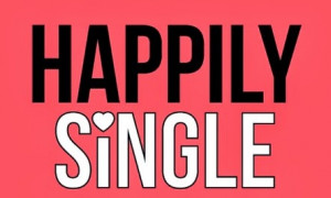 Be Single Be Happy - Single Quotes
