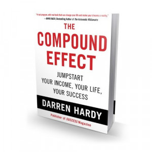 The Compound Effect by Darren Hardy (Hardcover Edition)
