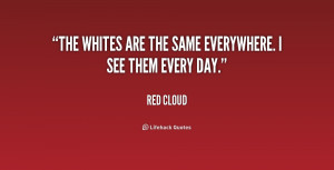 The whites are the same everywhere. I see them every day.”