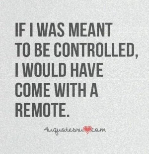 don't try to control me