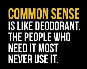 common sense is like deodorant quote deodorant common sense quote ...