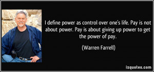 control over one's life. Pay is not about power. Pay is about giving ...