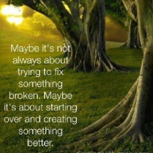 Maybe it's about starting over