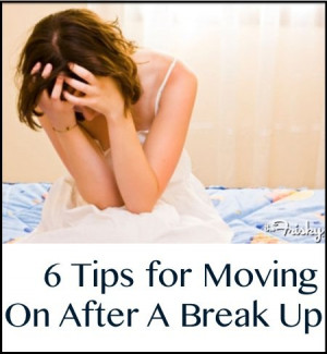 Tips for Moving On After A Break Up
