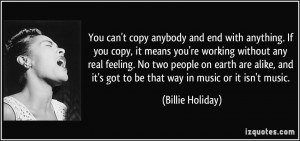 You can't copy anybody and end with anything. If you copy, it means ...