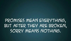 Sorry means nothing...