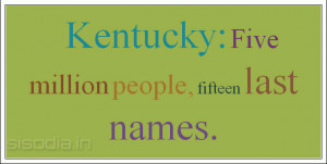 Kentucky: Five million people, fifteen last names.