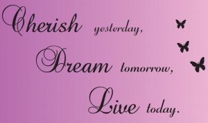 ... yesterday Dream tomorrow Live today Wall Sticker Quote *Removable
