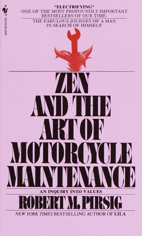 ZEN AND THE ART OF MOTORCYCLE MAINTENANCE [1974] Robert M. Pirsig ...