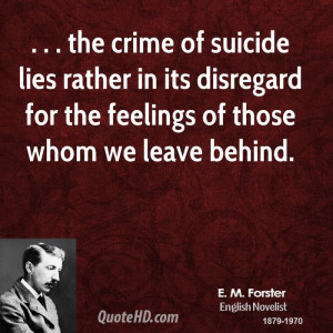 the crime of suicide lies rather in its disregard for the feelings of ...