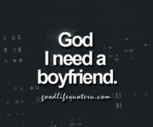 76637-God-I-Need-A-Boyfriend.jpg