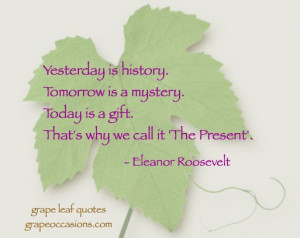 Grape Leaf Quote: Today is a gift…