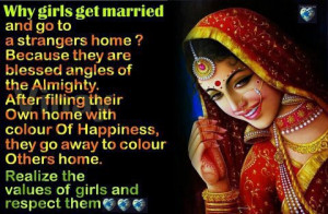 Why girls get married and go to a strangers home? Because they are ...