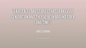 Fairytales are stories that span every generation and they've been ...