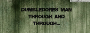 Dumbledore's Man Through and Through Profile Facebook Covers