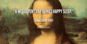 quote-Leonardo-da-Vinci-a-well-spent-day-brings-happy-sleep-89609.png