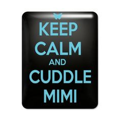 Mimi Gifts | CUDDLE MIMI GRANDMOTHER Gifts KEEP CALM AND CUDDLE MIMI ...