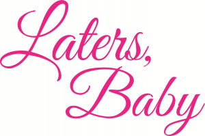 laters baby quote large laters baby fun car sticker decal vinyl ...
