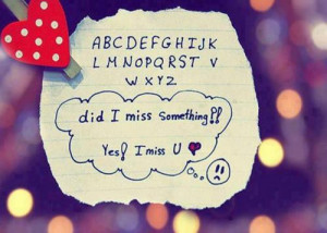 Did I miss something? Yes, I miss U.