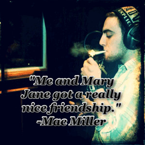 Mac Miller Quotes About Weed