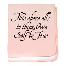 To Thine Own Self Be True baby blanket for