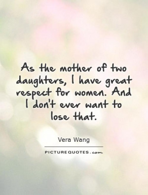 Mother Quotes Daughter Quotes Vera Wang Quotes