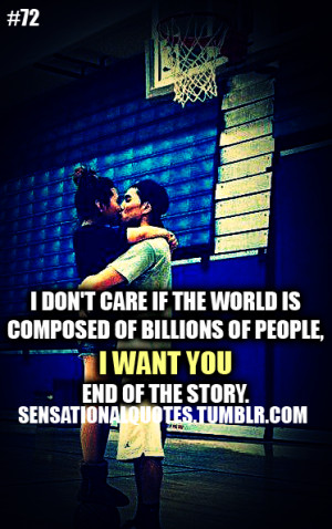 don’t care if the world iscomposed of billions of people,i want ...