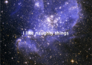 naughty, nebula, quote, space, words