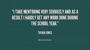 take mentoring very seriously and as a result I hardly get any work ...