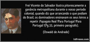 Frei Vicente do Salvador ilustra pitorescamente a ganância ...