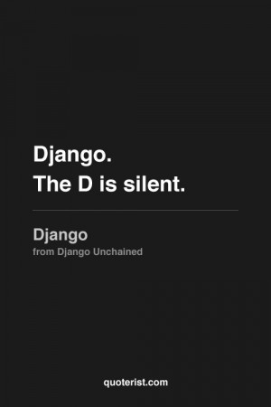 Django. The D is silent.