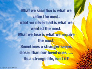 What we sacrifice is what we value the most...