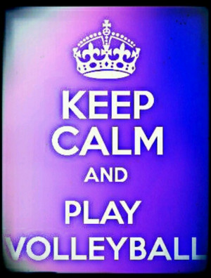 Keep Calm And Play Volleyball