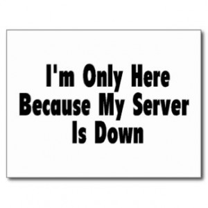 Only Here Because My Server Is Down Postcards