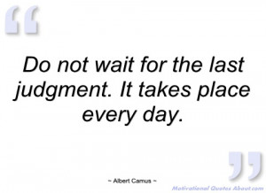 do not wait for the last judgment albert camus