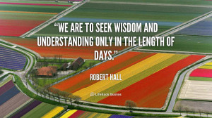 quote-Robert-Hall-we-are-to-seek-wisdom-and-understanding-17576.png