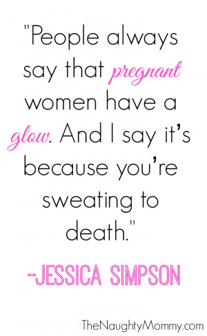 Jessica Simpson Pregnancy Quote