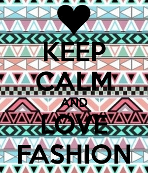 keep-calm-and-love-fashion-289.png