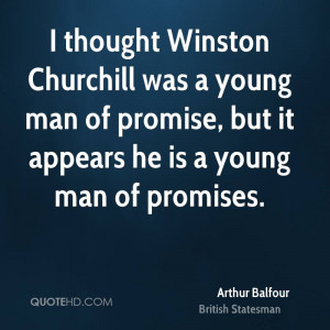 thought Winston Churchill was a young man of promise, but it appears ...