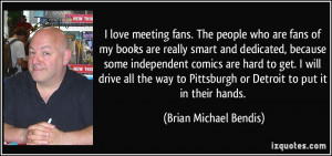 quote-i-love-meeting-fans-the-people-who-are-fans-of-my-books-are ...