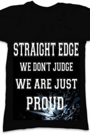 Straight Edge Gear We Don't Judge Hate No Hate We Are Proud Drug Free ...