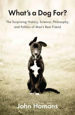 ... History, Science, Philosophy, and Politics of Man's Best Friend